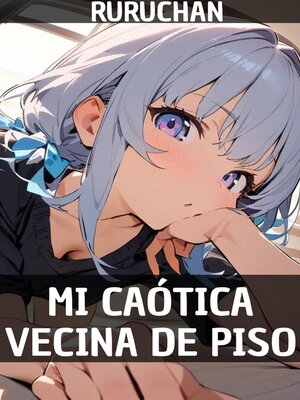 cover image of Mi Caótica Vecina de Piso